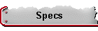 Specs